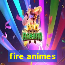 fire animes